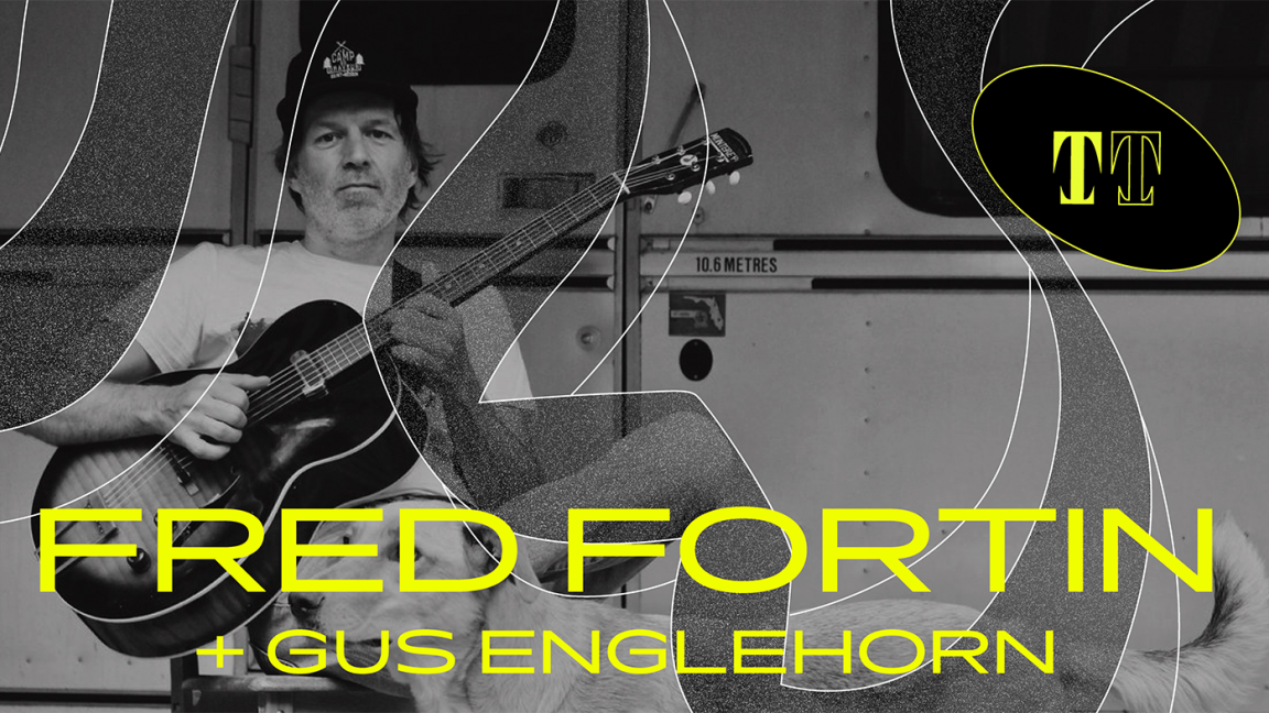Fred Fortin + Gus Englehorn