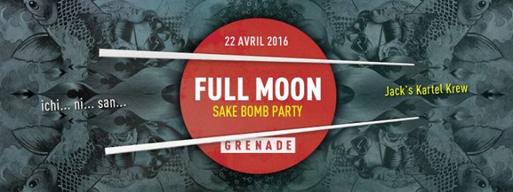 FULL MOON - Sake Bomb Party