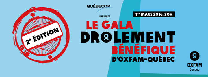 Gala Drôlement Bénéfique d'Oxfam-Québec 2016