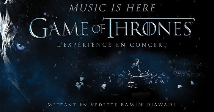 Game of Thrones : L'Expérience en Concert // Montréal