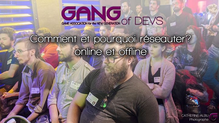 Gang of Devs : Avril 2017 (comment et pourquoi réseauter?)