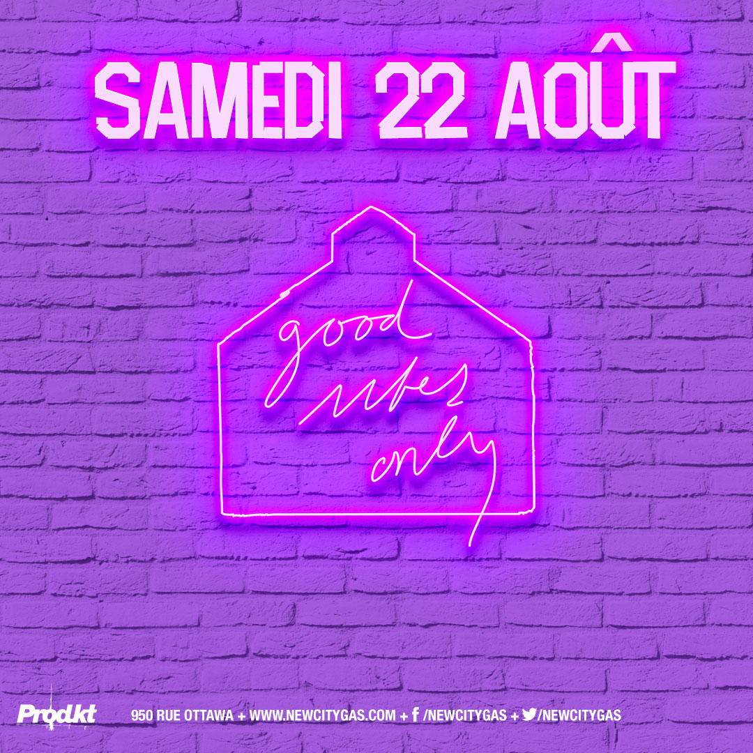 Good Vibes Only au New City Gas Terrace | Samedi 22 Août