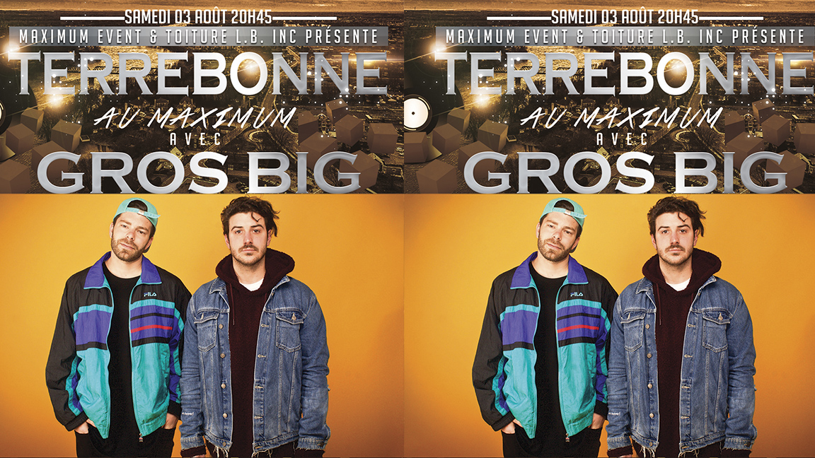 GROS BIG À TERREBONNE: GROS BIG, ADAMO, J7 + invité(s)