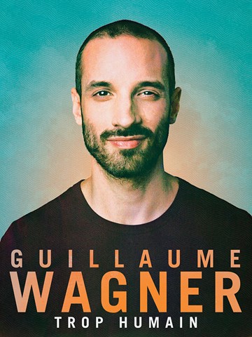 GUILLAUME WAGNER au Théâtre du Marais