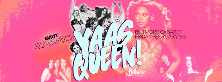 Guilty Pleasures presents YAAS QUEEN