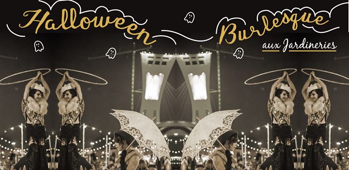 Halloween burlesque aux Jardineries + Soirée de clôture