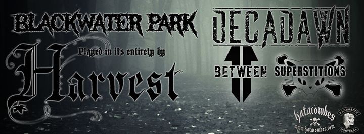 Harvest (Montreal's Opeth Tribute) with Decadawn, The Superstitions and Between 11