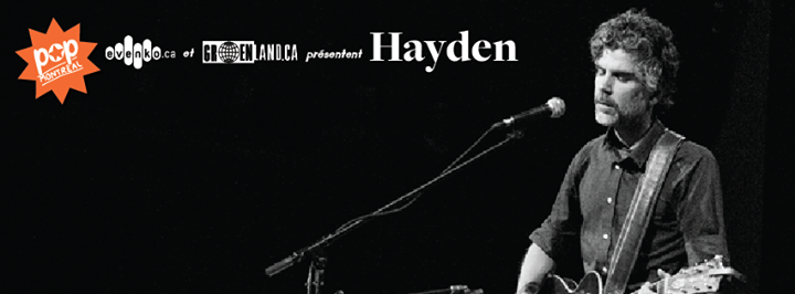 Hayden - A 20th Anniversary Celebration of "Everything I Long For" + invités à POP Montréal / 24 septembre
