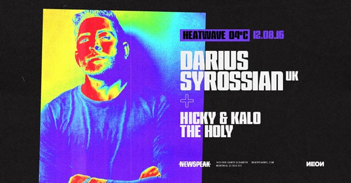 Heatwave 04° w/ Darius Syrossian & Residents - Newspeak