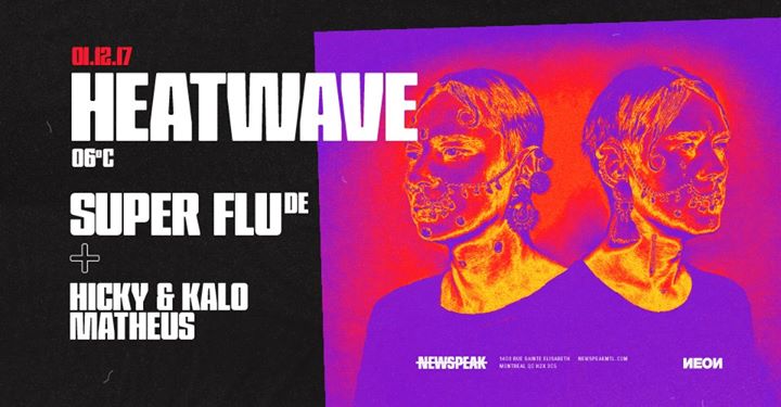 Heatwave 06º w/ Super Flu - Newspeak