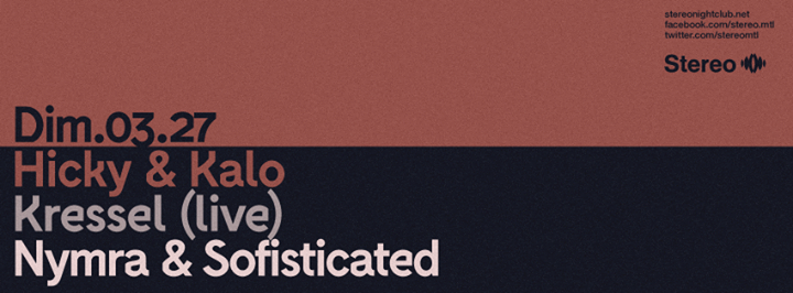Hicky & Kalo / Kressel (live) / Nymra & Sofisticated