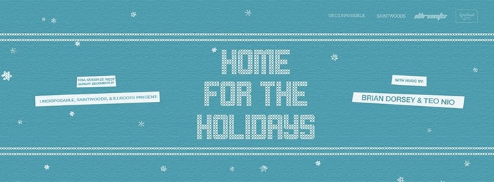 HOME FOR THE HOLIDAYS - DECEMBER 27TH - BRIAN DORSEY (ILLROOTS) + TEO NIO