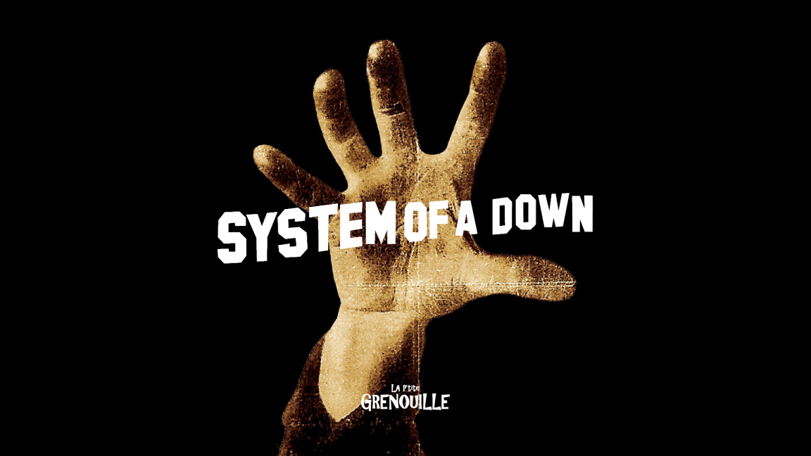 Hommage à System Of A Down: Band hommage à System Of A Down, DJ et Chansonnier + invité(s)