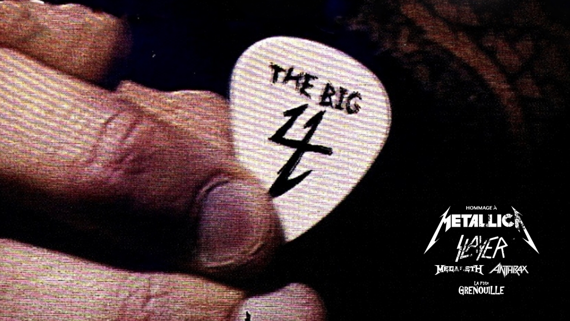 Hommage aux Big 4 (Metallica, Megadeth, Slayer, Anthrax): Nailed it, DJ et Chansonnier + invité(s)