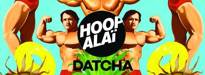 Hoopalaï (Lebaron & Pfreud) - Datcha / July 9th