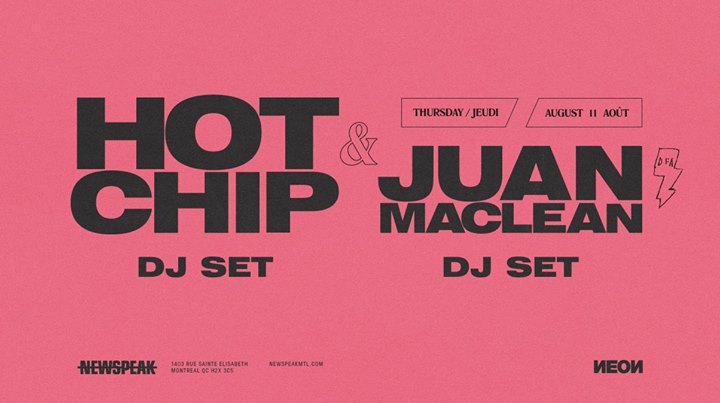 HOT CHIP [DJ Set] + Juan Maclean [DJ Set] at Newspeak