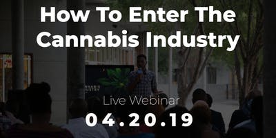 How To Enter The Cannabis Industry - [Webinar] - Montreal