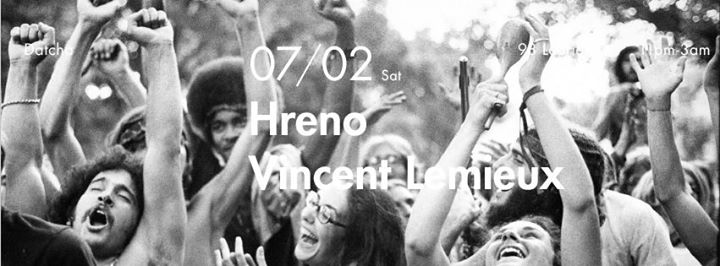 Hreno, Vincent Lemieux at Datcha Saturdays