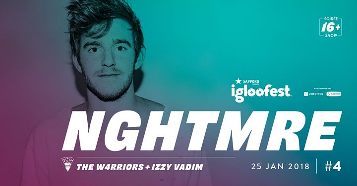 Igloofest #4: Nghtmre - 16+