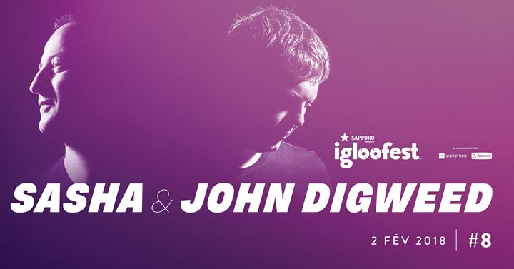 Igloofest #8: Sasha & John Digweed