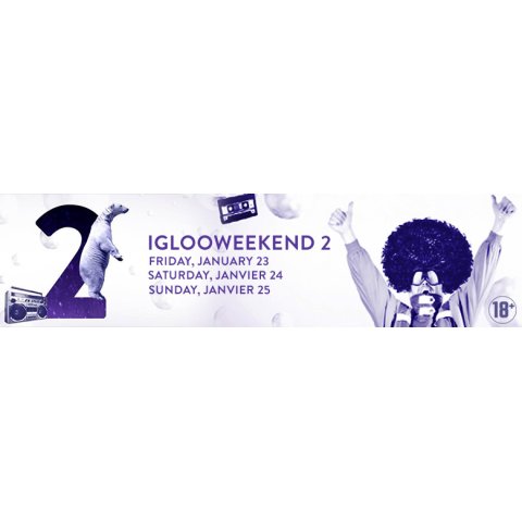 IGLOOWEEKEND 2
