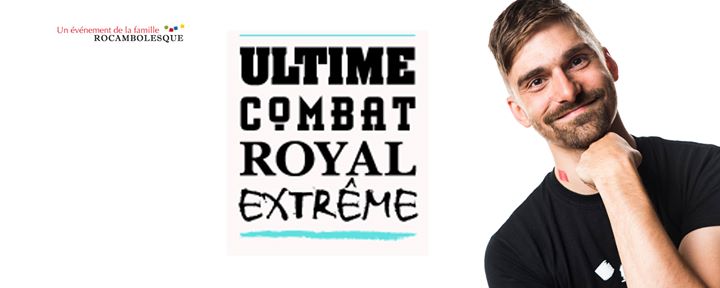 Impro Rocambolesque : ROYAL RUMBLE COMBAT ULTIME 2015