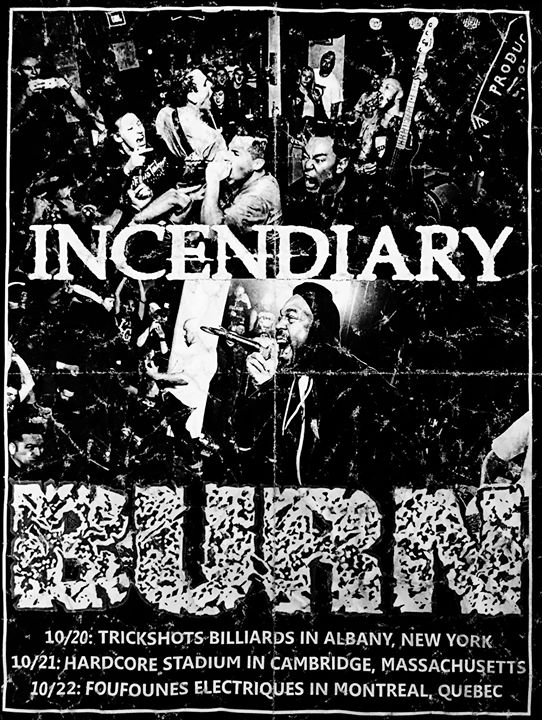 Incendiary et Burn-22 octobre,2016 // Les Foufounes Electriques