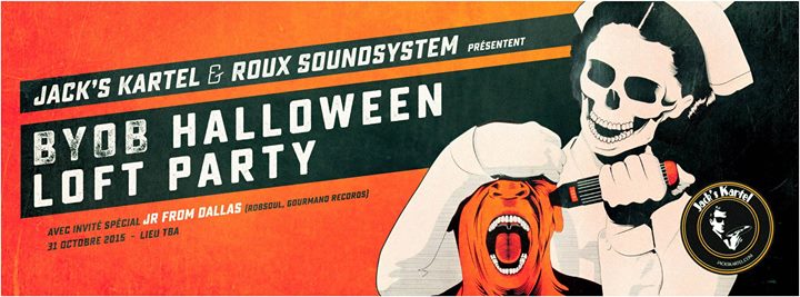 Jack's Kartel & Roux Soundsystem présentent - BYOB Halloween loft party