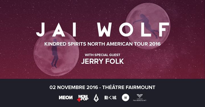 Jai Wolf w/ Jerry Folk at Théâtre Fairmount