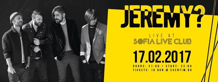 Jeremy? - Live at Sofia Live Club - 17 February 2017