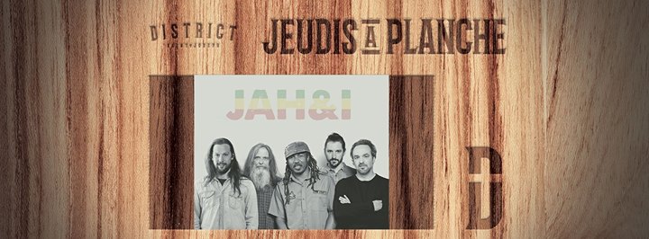 Jeudi à Planche - JAH & I