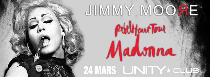 JIMMY MOORE : Madonna The Rebel heart Tour, Live at UNITY