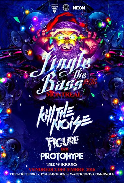 JINGLE THE BASS MONTRÉAL - KILL THE NOISE - FIGURE - PROTOHYPE