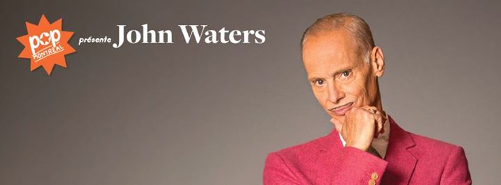 John Waters à POP Montréal 2016 // 24 septembre 2016