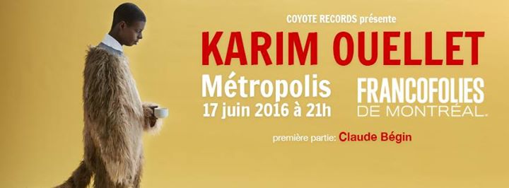 Karim Ouellet // 1re partie : Claude Bégin ★ FrancoFolies de Montréal