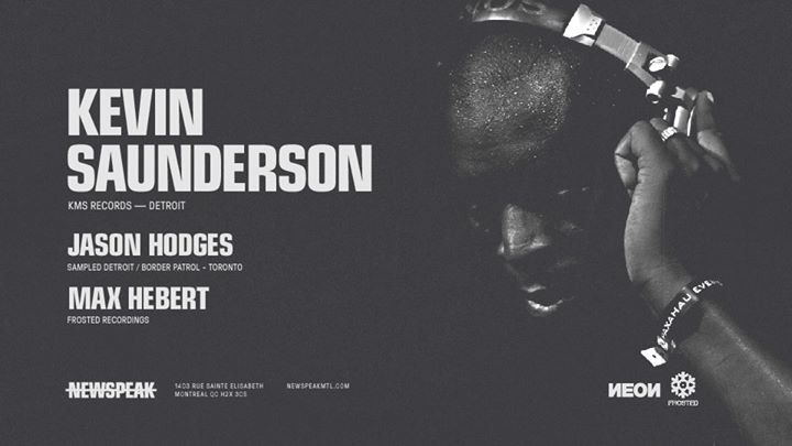 Kevin Saunderson w/ Jason Hodges & Max Hebert - Newspeak