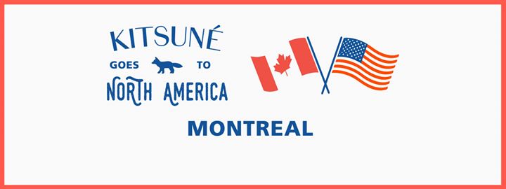 Kitsuné Goes to North America - Montreal
