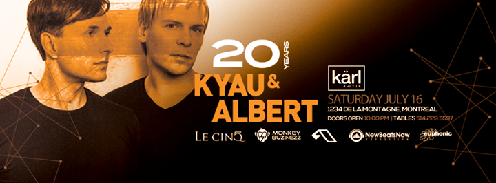 KYAU & ALBERT - 20 Years with Kärl K-otik - Montréal