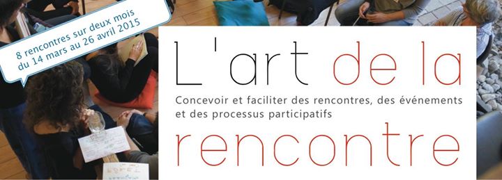L'Art de la rencontre - Conception et facilitation de processus participatifs