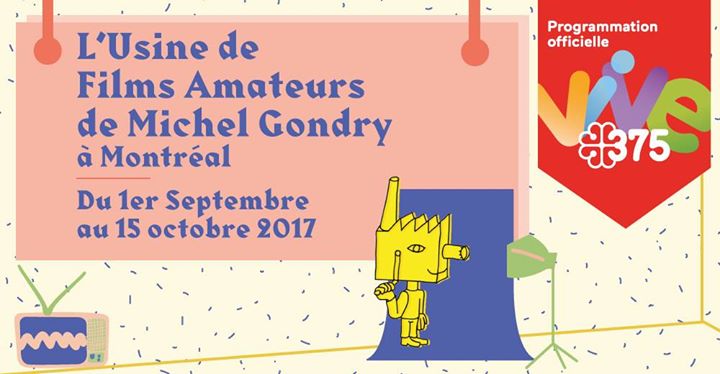 L’Usine de Films Amateurs de Michel Gondry à Montréal
