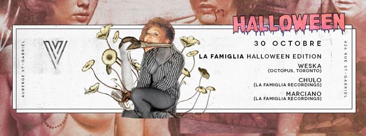 LA FAMIGLIA : HALOWEEN Edition - Weska (Octopus, Toronto) + Chulo (La Famiglia Recordings) + Marciano (La Famiglia Recordings)