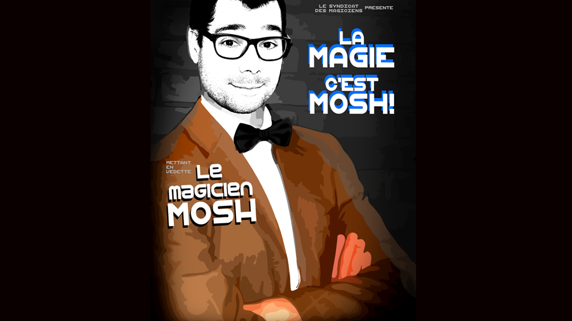 LA MAGIE, C’EST MOSH!: Le Magicien MOSH