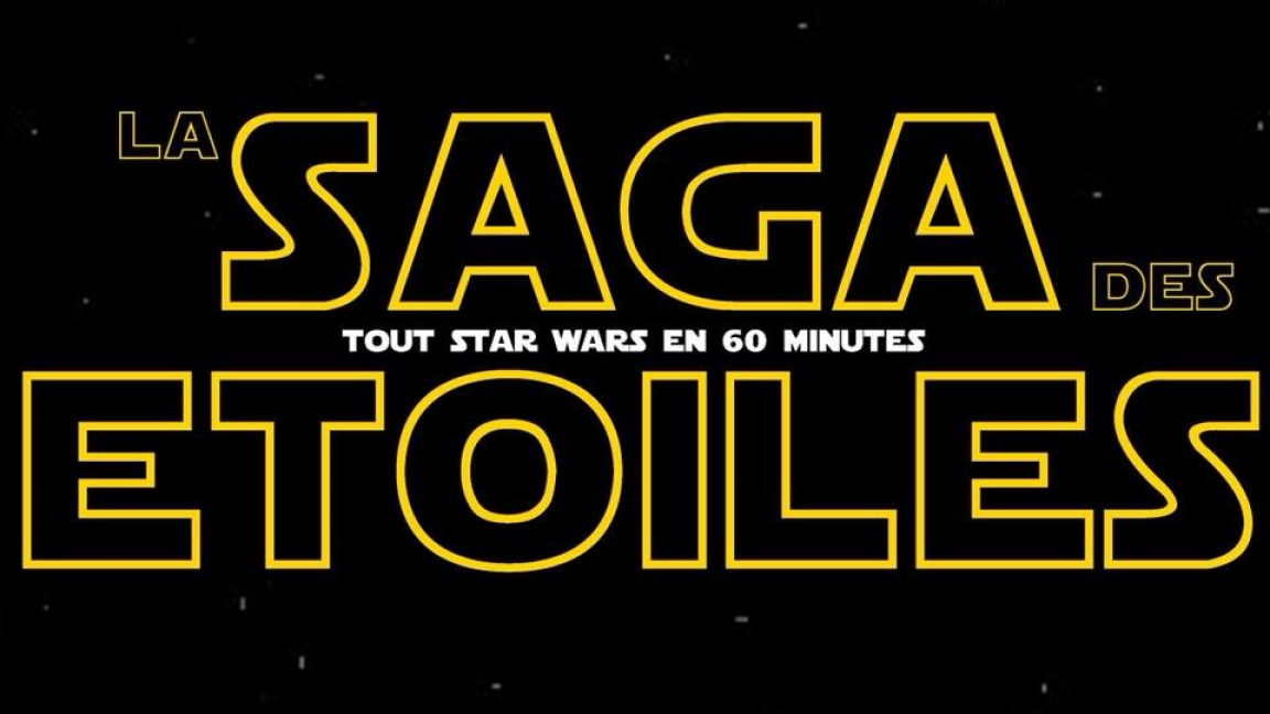 LA SAGA DES ÉTOILES tout Star Wars en 60 minutes: Jérémie Larouche