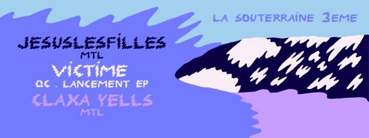 La Souterraine III avec Jesuslesfilles, Victime et Claxa Yells