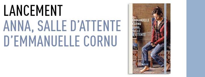LANCEMENT — « Anna, salle d’attente » d’Emmanuelle Cornu