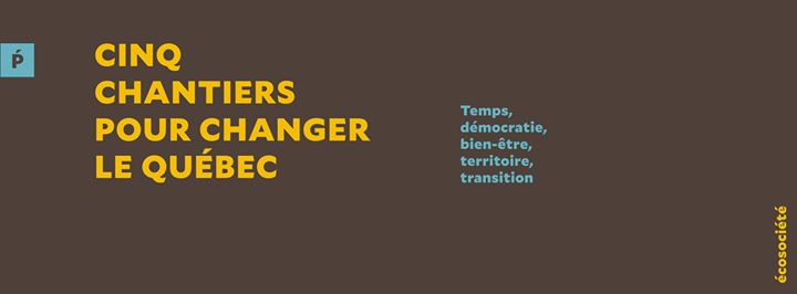 Lancement \ Cinq chantiers pour changer le Québec / IRIS