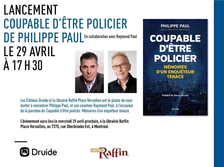 LANCEMENT — « Coupable d’être policier — Mémoire d’un enquêteur tenace » de Philippe Paul en collaboration avec Raymond Paul