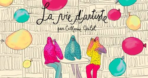 Lancement - La vie d'artiste par Catherine Ocelot