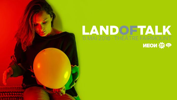 LAND OF TALK + Guests @ Theatre Fairmount May 11, 2016