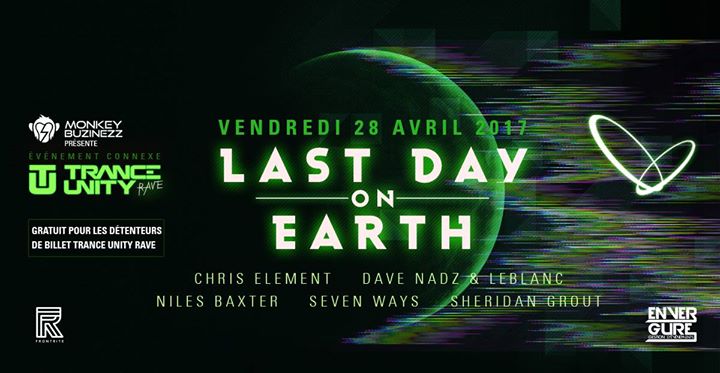 Last Day On Earth: Connexe Trance Unity Rave 2017